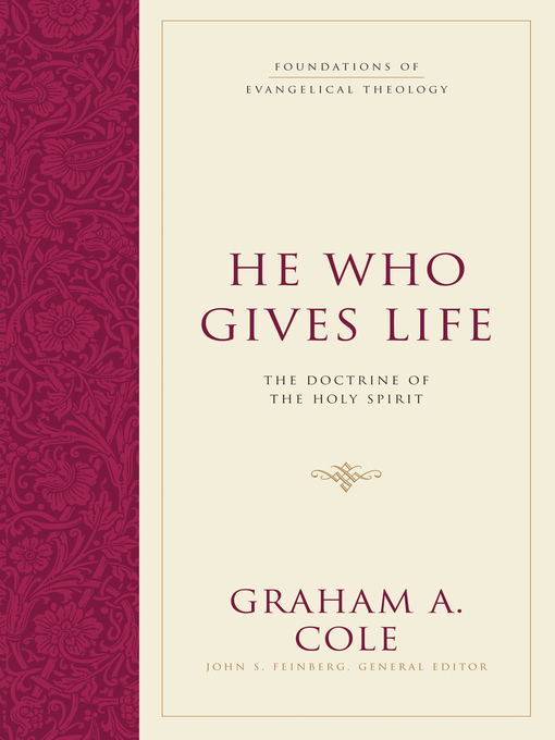 Title details for He Who Gives Life by Graham A. Cole - Available